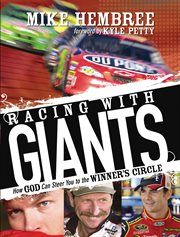 Racing with giants. How God Can Steer You to the Winner's Circle cover image