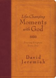 Life-Changing Moments With God : Praying Scripture Every Day (Nkjv) cover image