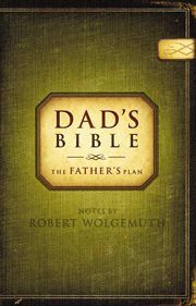 Dad's Bible : the Father's plan cover image