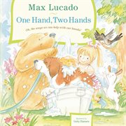 One hand, two hands : oh, the ways we can help with our hands! cover image