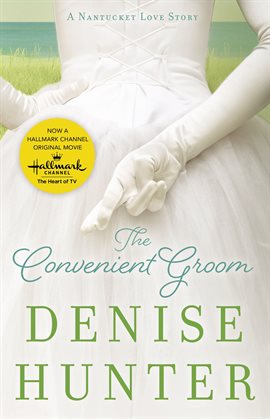 The Convenient Groom by Denise Hunter