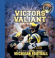 Victors valiant : the most spectacular sights & sounds of Michigan football cover image