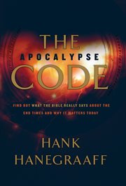 The apocalypse code : find out what the Bible really says about the end times and why it matters today cover image