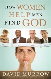 How Women Help Men Find God cover image