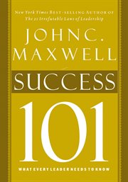 Success 101 : what every leader needs to know cover image