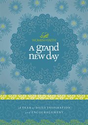 A Grand New Day : a Full Year Of Daily Inspiration And Encouragement cover image
