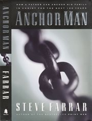 Anchor Man : How A Father Can Anchor His Family In Christ For The Next 100 Years cover image