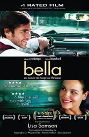 Bella : a novelization of the award-winning movie cover image