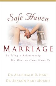 Safe haven marriage : a marriage you can come home to cover image