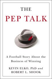 The pep talk : a football story about the business of winning cover image