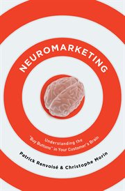 Neuromarketing. Understanding the Buy Buttons in Your Customer's Brain cover image