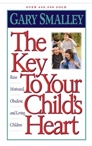 The key to your child's heart cover image