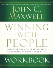 Winning with people workbook : discover the people principles that work for you every time cover image