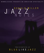 Jazz notes. Improvisations on Blue Like Jazz cover image