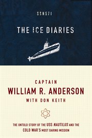 The ice diaries : the untold story of the Cold War's most daring mission cover image