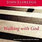 Walking with God: talk to him, hear from him, really cover image