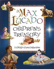 A Max Lucado children's treasury : a child's first collection cover image