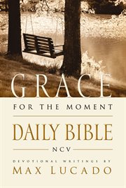 Grace for the moment daily Bible : NCV cover image