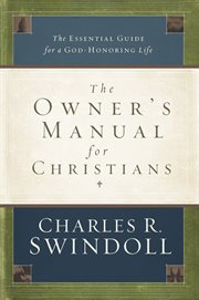 The owner's manual for Christians : the essential guide for a God-honoring life cover image