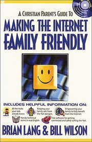 A christian parents' guide to making the internet family friendly cover image
