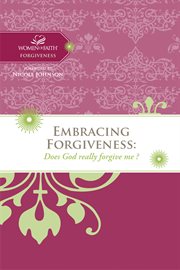 Embracing forgiveness. Does God really forgive me? cover image