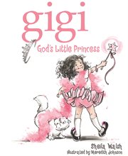 Gigi : God's little princess cover image