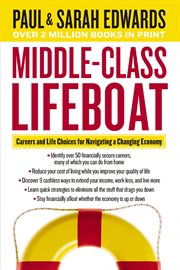 Middle-class lifeboat. Careers and Life Choices for Navigating a Changing Economy cover image