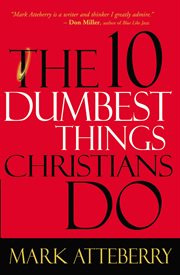 The 10 Dumbest Things Christians Do cover image