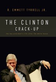 The Clinton crack-up : the boy president's life after the White House cover image