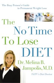 The no-time-to-lose diet : the busy person's guide to permanent weight loss cover image