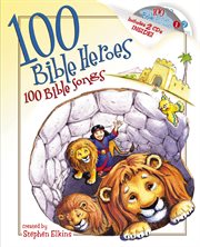 100 Bible Heroes, 100 Bible Songs cover image