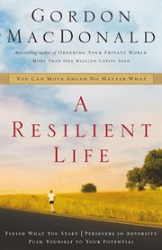 A Resilient Life : You Can Move Ahead No Matter What cover image