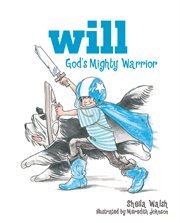 Will : God's mighty warrior cover image