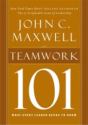 Teamwork 101 : what every leader needs to know cover image