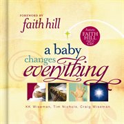 A Baby Changes Everything : Includes Cd Single By Faith Hill cover image