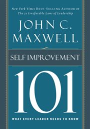 Self-improvement 101 : what every leader needs to know cover image