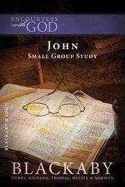 John. A Blackaby Bible Study Series cover image