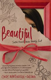 Beautiful : truth's found when beauty's lost cover image