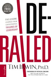 Derailed : five lessons learned from catastrophic failures of leadership cover image