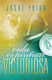 La vida espiritual victoriosa cover image