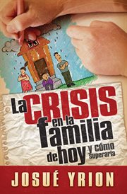 La crisis en la familia de hoy cover image