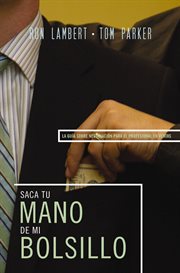 Saque su mano de mi bolsillo : [la guía de negociaciones para los vendedores profesionales] cover image