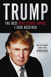 Trump : los mejores consejos de bienes raíces que he recibido cover image