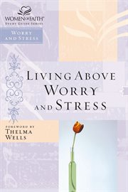 Living above worry and stress cover image