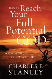 How to reach your full potential for God cover image