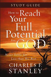 How To Reach Your Full Potential For God Study Guide cover image