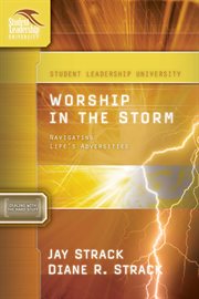 Worship In The Storm : Navigating Life's Adversities cover image