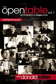 The open table participant's guide, volume 1. An Invitation to Know God cover image