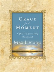 Grace for the moment : a 365-day journaling devotional cover image