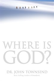 Where is God? : finding His presence, purpose, and power in difficult times cover image